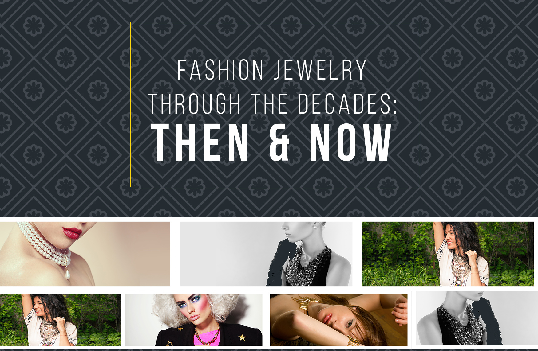Fashion Jewelry through the Decades: Then And Now