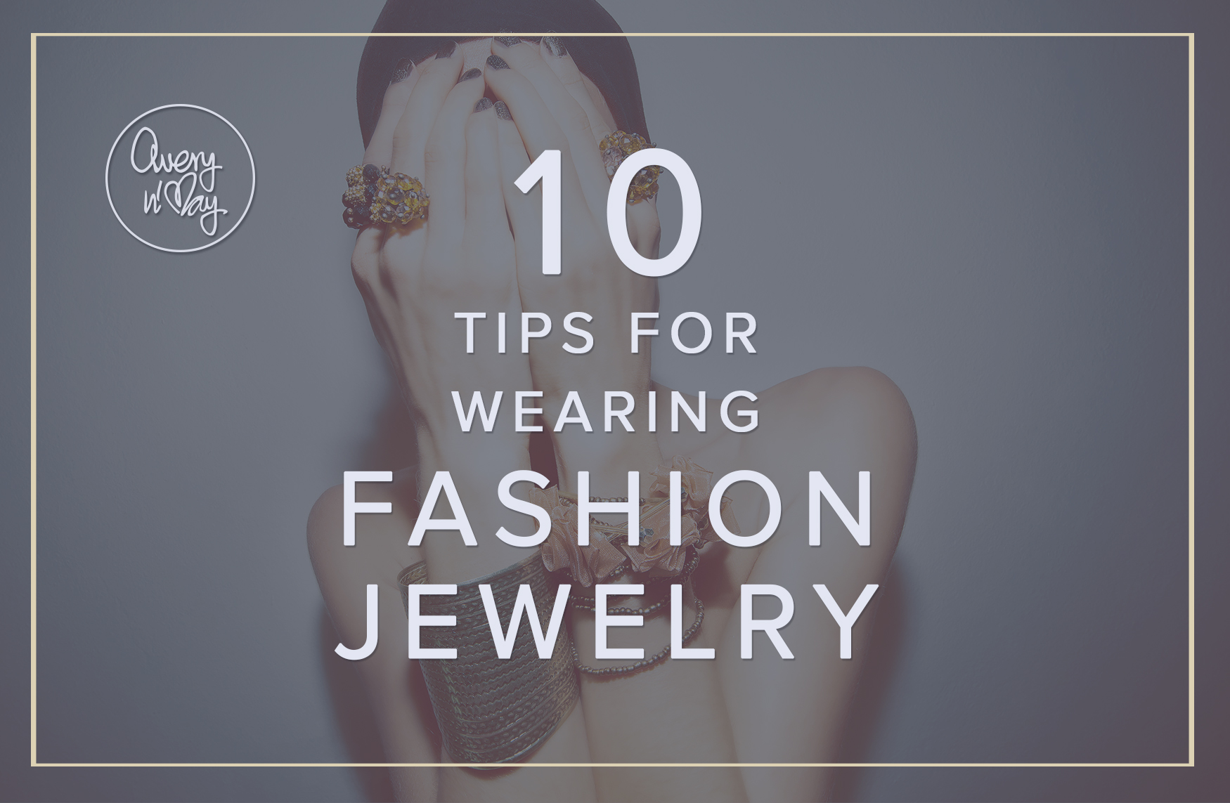 10 Tips for Wearing Fashion Jewelry